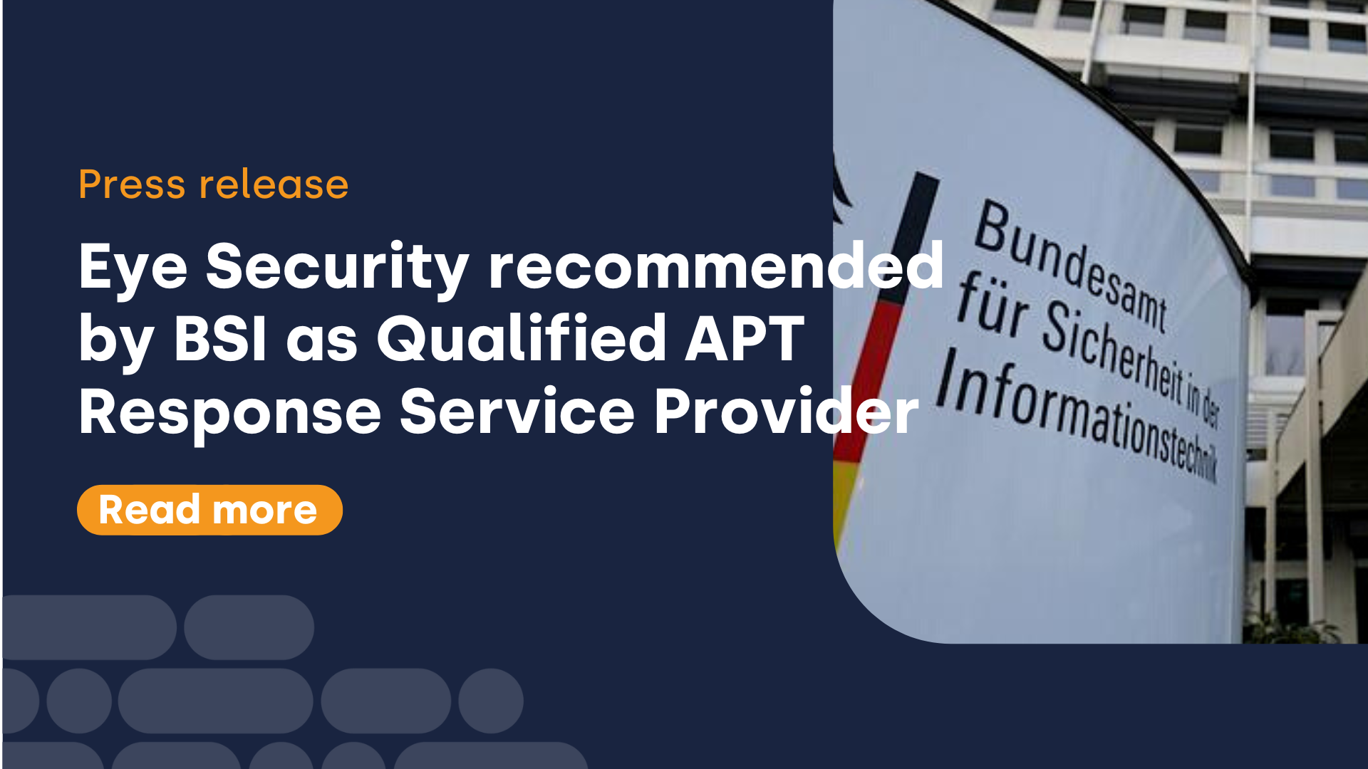 Eye Security recommended by German Federal Cyber Security Authority as Qualified APT Response Service Provider